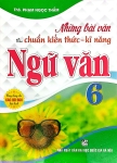 NHỮNG BÀI VĂN THEO CHUẨN KIẾN THỨC - KĨ NĂNG NGỮ VĂN LỚP 6 (Dùng chung cho các bộ SGK hiện hành)